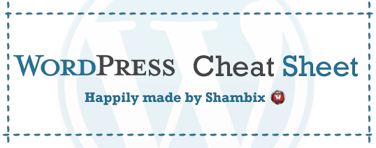 , WordPress 3+ Cheat Sheet, Shambix